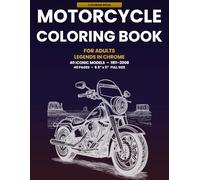 Legends in Chrome - American Motorcycle Coloring Book for Adults: 40 Iconic Classic Bikes from 1911-2008 | Vintage to Modern Models | Relaxing Gift for Bikers, Riders and Motorcycle Enthusiasts