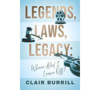 Legends, Laws, Legacy: Where Did I Leave Off?: 2