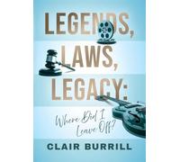 Legends, Laws, Legacy: Where Did I Leave Off?: 2
