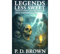 Legends Less Sweet: Ghost Stories and Folk Horror from Northern Lands