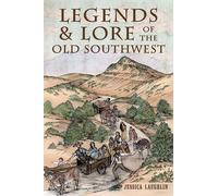 Legends & Lore of the Old Southwest