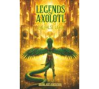 Legends of Axolotl: The False Light