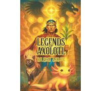 LEGENDS OF AXOLOTL: THE FIRST AXOLOTL