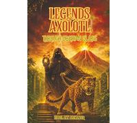 LEGENDS OF AXOLOTL: THROUGH OBSIDIAN GLASS