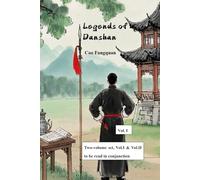 Legends of Danshan-Vol.I: Two-volume set, Vol.I and Vol.II to be read in conjunction