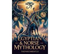 Legends of Gods & Heroes: Tales from Norse & Egyptian Mythology: 20 Epic Myths of Creation, Adventure, and Eternal Wisdom