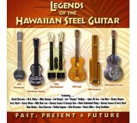 Legends Of Hawaiian Steel Guitar - Past Present & Future