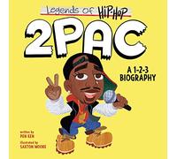 Legends of Hip-Hop: 2Pac: A 1-2-3 Biography