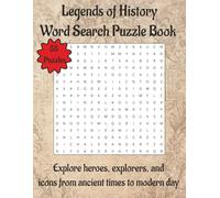 Legends of History Word Search Puzzle Book: Explore heros, exploreres, and icons from ancient times to modern day | 110 Pages | 55 Puzzles | 8.5 x 11 in