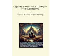 Legends of Honor and Identity in Medieval Realms