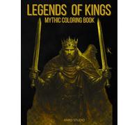 Legends of Kings Coloring Book - Vol. 1: Mythic Coloring Book - 40 Easy to Medium Mythology Coloring Pages for Adults | Clean Bold Line Art Designs | 40 illustrations / 40 characters / 45 pages