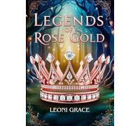 Legends of Rose Gold