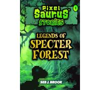 Legends Of Specter Forest: A PixelSaurus® Short Story
