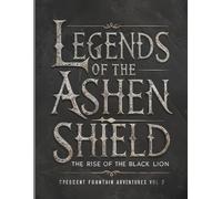 Legends of the Ashen Shield Vol 2: The Rise of the Black Lion: 3