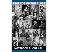Legends of the Blues Notebook & Journal: Pages for Reflection, Inspiration, and the Blues