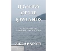 Legends of the Lowlands: Myths, Folklore, and Superstitions of the Netherlands