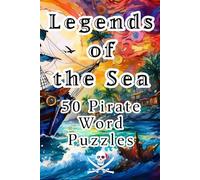 Legends of the Sea: 50 Pirate Word Puzzles
