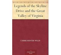 Legends of the Skyline Drive and the Great Valley of Virginia