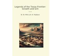 Legends of the Texas Frontier: Growth and Grit