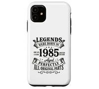 Legends Were Born In 1985 Aged Perfectly All Original Parts Custodia per iPhone 11