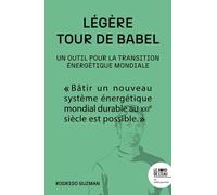 Légère tour de Babel. Un outil pour la transition énergétique mondiale