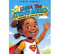 Legga the Itchy Hero: Learning to Love My Skin!