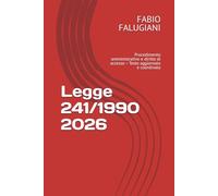 Legge 241/1990 2026: Procedimento amministrativo e diritto di accesso - Testo aggiornato e coordinato