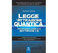 Legge di attrazione quantica. Programma completo settimane 1-8