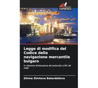 Legge di modifica del Codice della navigazione mercantile bulgaro: In relazione all'attuazione del protocollo LLMC del 1996