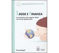 Legge e finanza. La protezione dei soggetti deboli nel mondo globalizzato