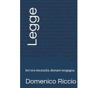 Legge: Ieri era necessità, domani vergogna
