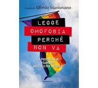Legge omofobia perché non va. La proposta Zan esaminata articolo per articolo