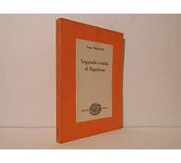 Leggenda e realtà di Napoleone