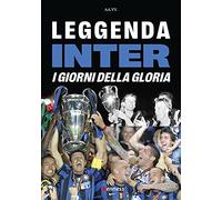 Leggenda inter. I giorni della gloria
