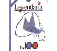 Leggendaria. Vol. 100: Generazioni & narrazioni