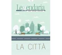 Leggendaria. Vol. 170: La città