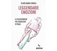 Leggendarie emozioni. Le ciclostoriche più suggestive d'Italia