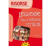 Leggende dalle regioni d'Italia. Per la Scuola elementare