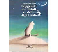 Leggende del Friuli e delle Alpi Giulie