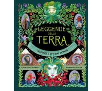 Leggende della Terra. Ediz. a colori