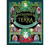Leggende della Terra. Ediz. a colori
