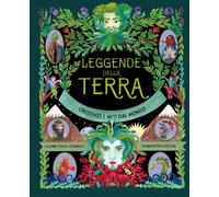 Leggende della Terra. Ediz. a colori - Cock-Starkey Claire