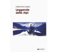 Leggende delle Alpi - Savi-Lopez Maria