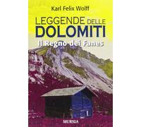 Leggende delle dolomiti. Il regno dei Fanes