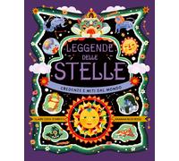 Leggende delle stelle. Credenze e miti dal mondo - AA.VV.
