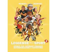 Leggende dello Sport 2: Storie che Ispirano Coraggio Determinazione e Autostima.