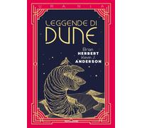 Leggende di Dune [Hardcover] [Nov 21, 2023] Herbert, Brian; Anderson, Kevin J.;