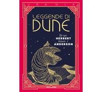 Leggende di Dune - Herbert Brian, Anderson Kevin J.