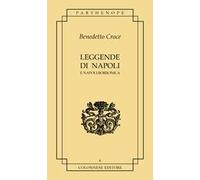 Leggende di Napoli. E Napoli borbonica