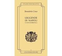 Leggende di Napoli. E Napoli borbonica